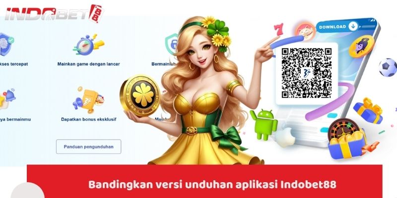 Unduh Aplikasi Indobet88 Cepat, Aman & Nikmati Game Seru 2 Bandingkan versi unduhan aplikasi Indobet88