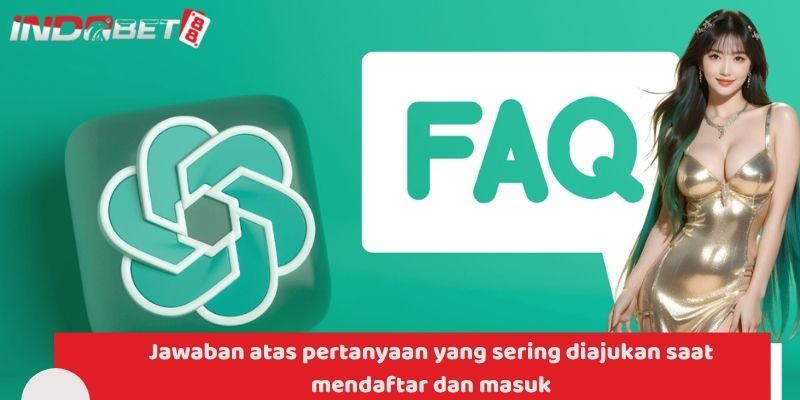 Daftar dan Masuk Indobet88 Dengan Cepat, Aman, Mudah & Praktis 3 Jawaban atas pertanyaan yang sering diajukan saat mendaftar dan masuk