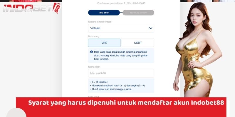 Daftar dan Masuk Indobet88 Dengan Cepat, Aman, Mudah & Praktis 1 Syarat yang harus dipenuhi untuk mendaftar akun Indobet88